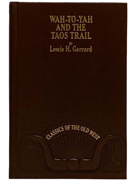 Wah-To-Yah and the Taos Trail (Classics of the Old West)