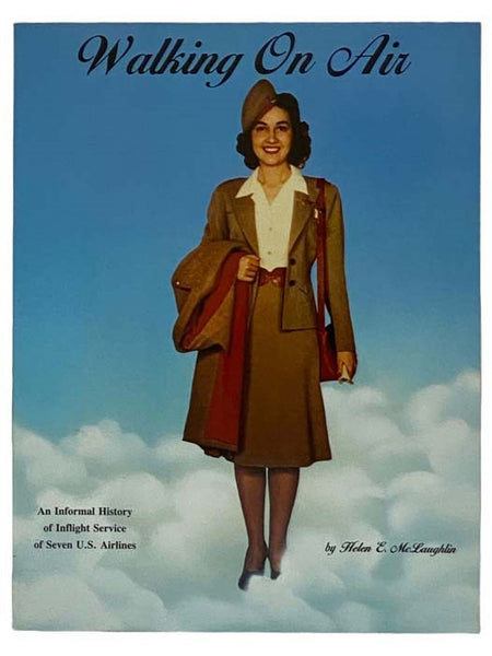 Walking on Air: An Informal History of Inflight Service of Seven U.S. Airlines