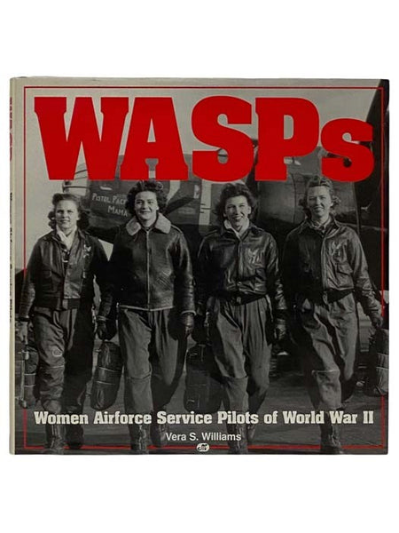 WASPs: Women Airforce Service Pilots of World War II