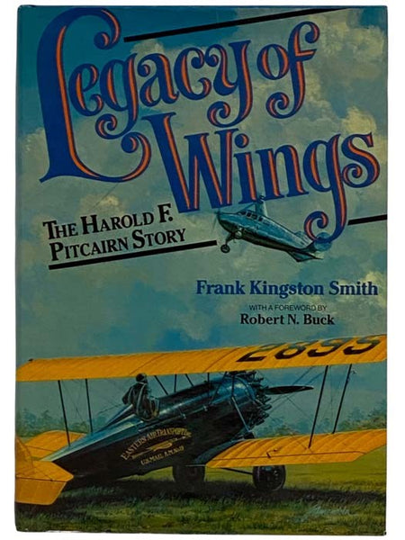 Legacy of Wings: The Story of Harold F. Pitcairn