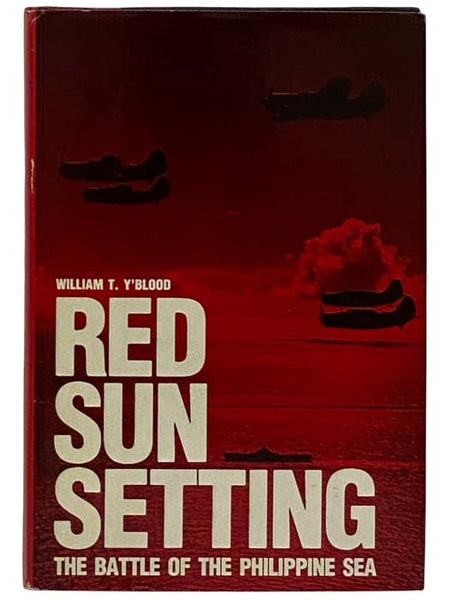 Red Sun Setting: The Battle of the Philippine Sea