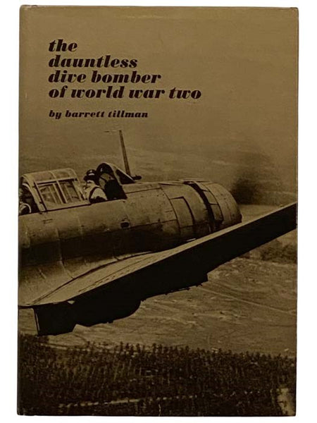 The Dauntless Dive Bomber of World War Two