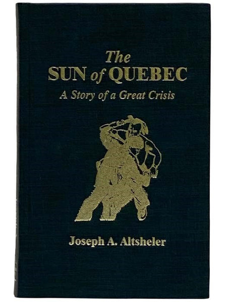The Sun of Quebec: A Story of a Great Crisis