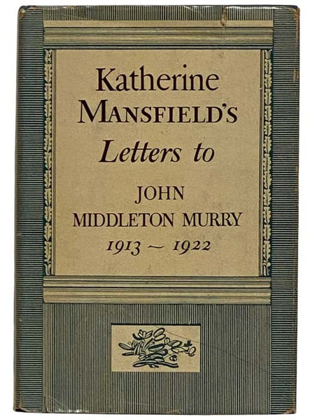 Katherine Mansfield's Letters to John Middleton Murry, 1913-1922