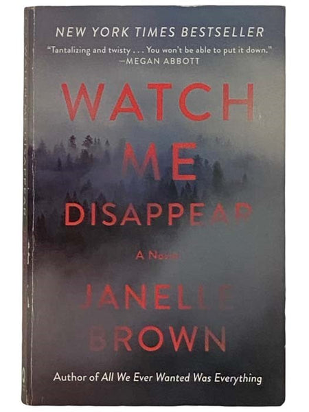 Watch Me Disappear: A Novel