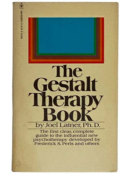 The Gestalt Therapy Book: A Holistic Guide to the Theory, Principles, and Techniques of Gestalt Therapy Developed by Frederick S. Perls and Others.