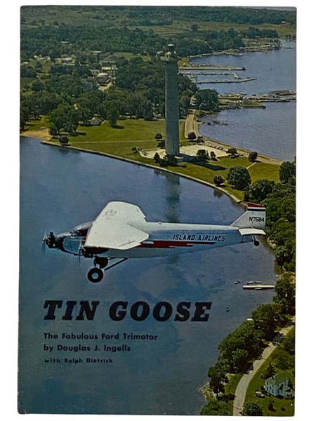 Tin Goose: The Fabulous Ford Trimotor