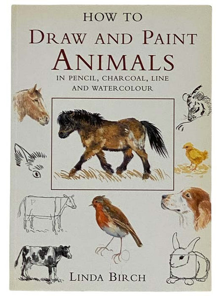 How to Draw and Paint Animals in Pencil, Charcoal, Line and Watercolour [Watercolor]
