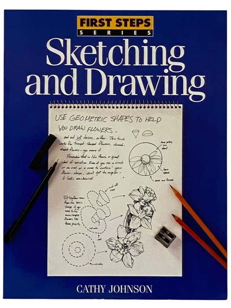 Sketching and Drawing (First Step Series)