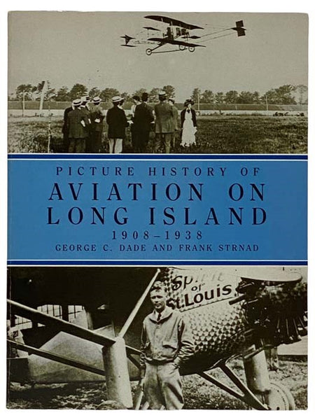 Picture History of Aviation on Long Island, 1908 - 1938