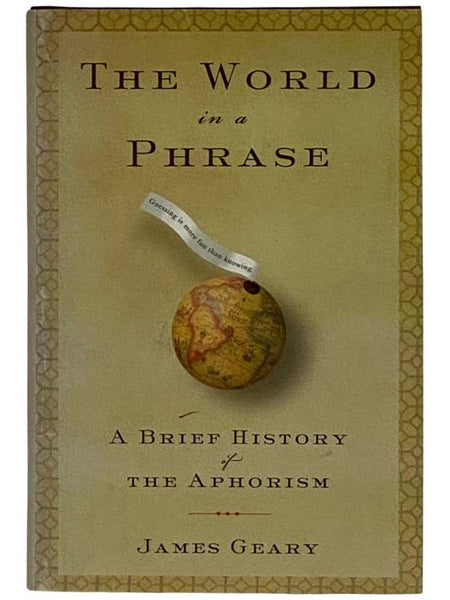 The World in a Phrase: A Brief History of the Aphorism