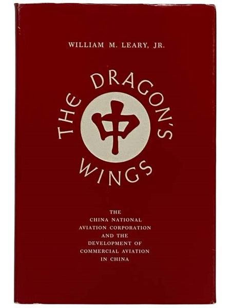 The Dragon's Wings: The China National Aviation Corporation and the Development of Commercial Aviation in China