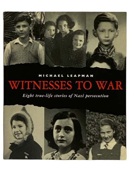 Witnesses to War: Eight True-Life Stories of Nazi Persecution