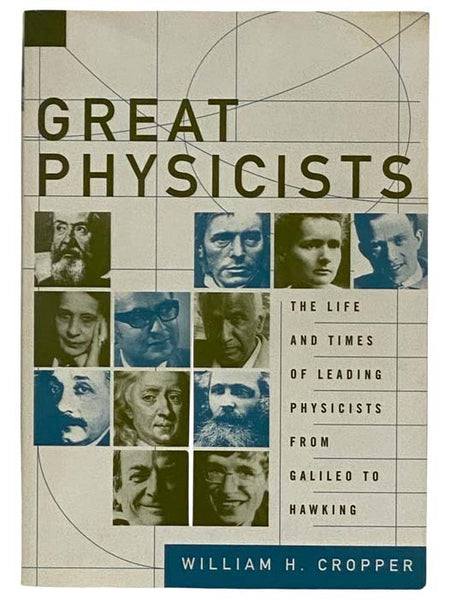 Great Physicists: The Life and Times of Leading Physicists from Galileo to Hawking