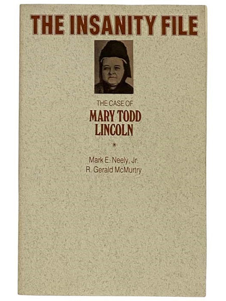 The Insanity File: The Case of Mary Todd Lincoln