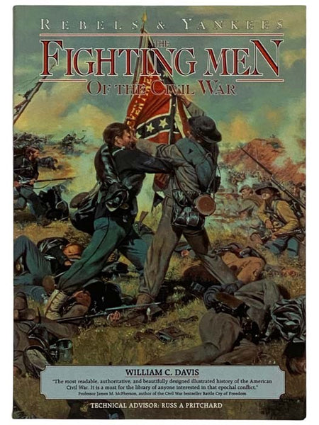 Fighting Men of the Civil War: Rebels & Yankees