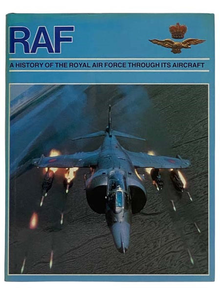 RAF: A History of the Royal Air Force Through Its Aircraft