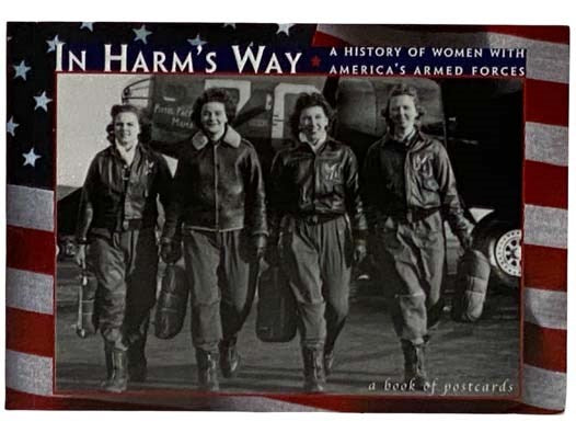 In Harm's Way: A History on Women with America's Armed Forces