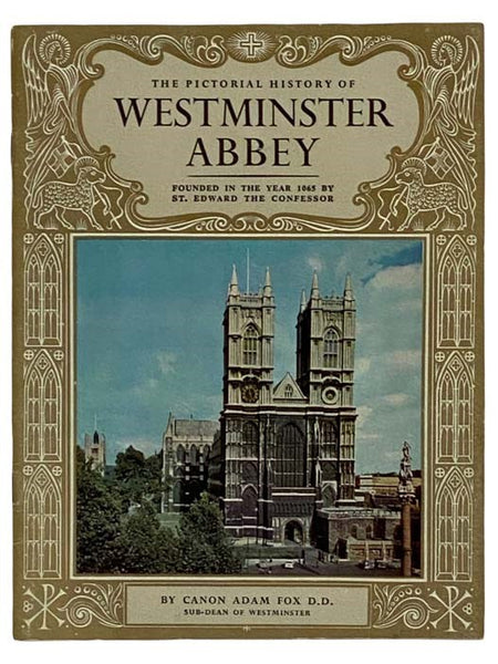 The Pictorial History of Westminster Abbey, Founded in the Year 1065 by St. Edward the Confessor (The Pitkin Pride of Britain Books, Book One)