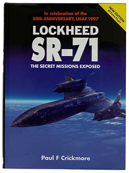 Lockhead SR-71: The Secret Missions Exposed (In Celebration of the 50th Anniversary, USAF 1997, New Edition, 40 Extra Pages)
