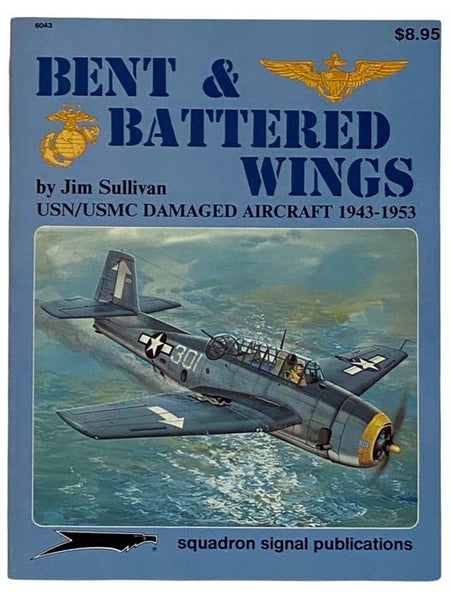 Bent and Battered Wings: USN/USMC Damaged Aircraft 1943-1953