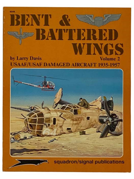 Bent and Battered Wing, Volume 2: USAAF/USAF Damaged Aircraft 1935-1957