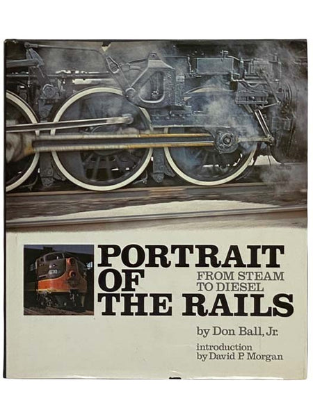 Portrait of the Rails: From Steam to Diesel