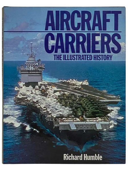 Aircraft Carriers: The Illustrated History