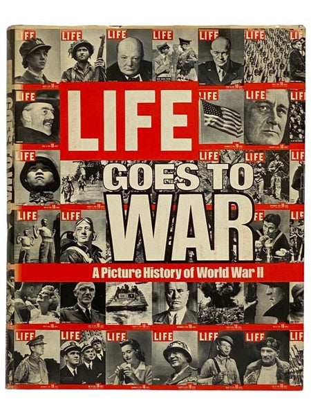Life Goes to War: A Picture History of World War II