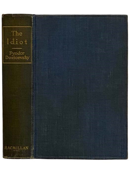 The Idiot: A Novel in Four Parts (The Novels of Fyodor Dostoevsky, Volume II)