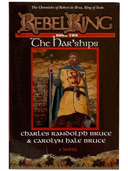 Rebel King: The Har'ships (A Novel) (Chronicles of Robert de Brus, King of Scots, Book 2)