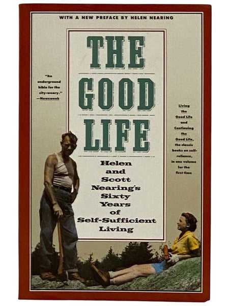 The Good Life: Helen and Scott Nearing's Sixty Years of Self-Sufficient Living