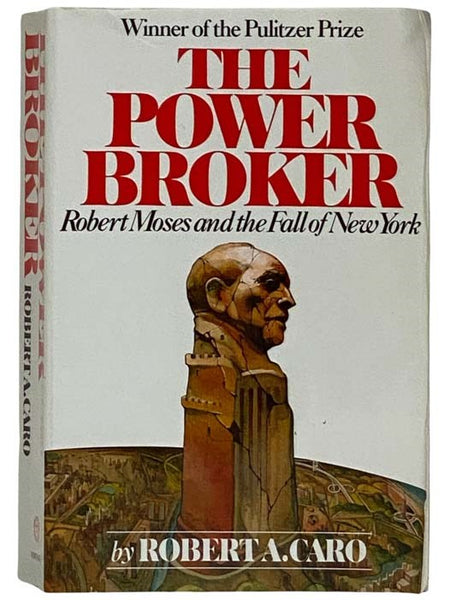 The Power Broker: Robert Moses and the Fall of New York