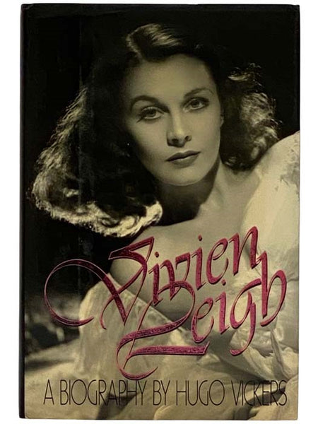 Vivien Leigh: A Biography