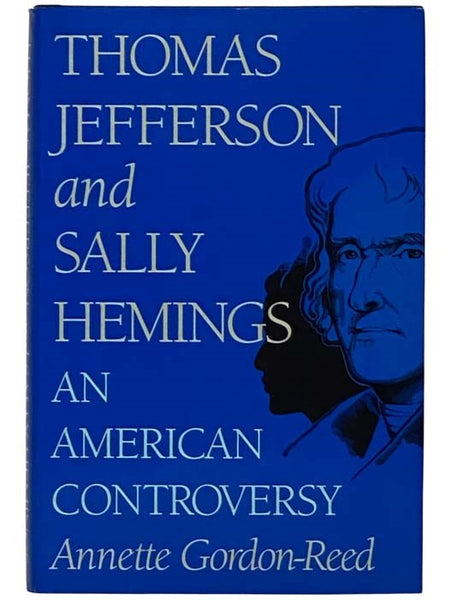 Thomas Jefferson and Sally Hemings: An American Controversy