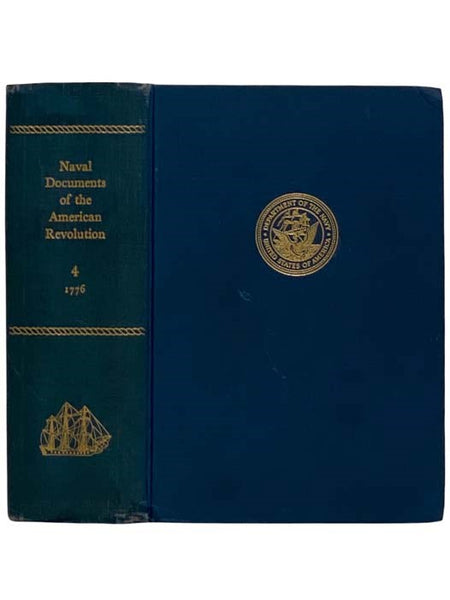 Naval Documents of the American Revolution, Volume 4: American Theatre: Feb. 19, 1776 - Apr. 17, 1776; European Theatre: Feb. 1, 1776 - May 25, 1776; American Theatre: Apr. 18, 1776 - May 8, 1776