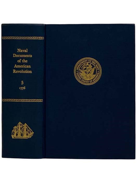 Naval Documents of the American Revolution, Volume 5: American Theatre: May 9, 1776 - July 31, 1776