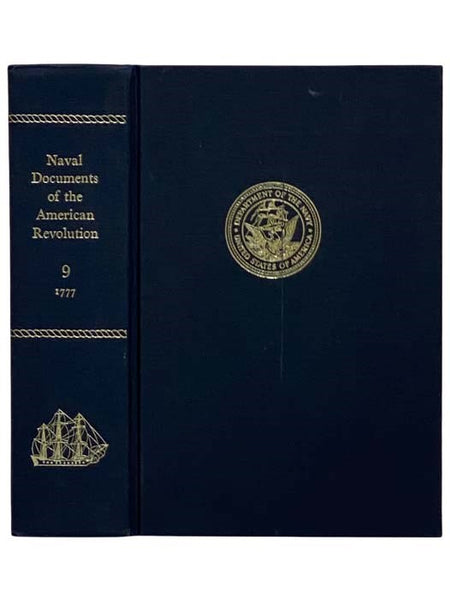 Naval Documents of the American Revolution, Volume 9: American Theatre: June 1, 1777 - July 31, 1777; European Theatre: June 1, 1777 - Sept. 30, 1777; American Theatre: Aug 1, 1777 - Sept. 30, 1777