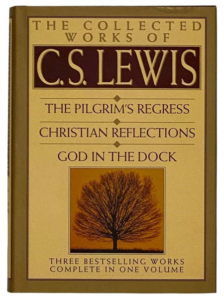 The Collected Works of C.S. Lewis: The Pilgrim's Regress; Christian Reflections; God in the Dock