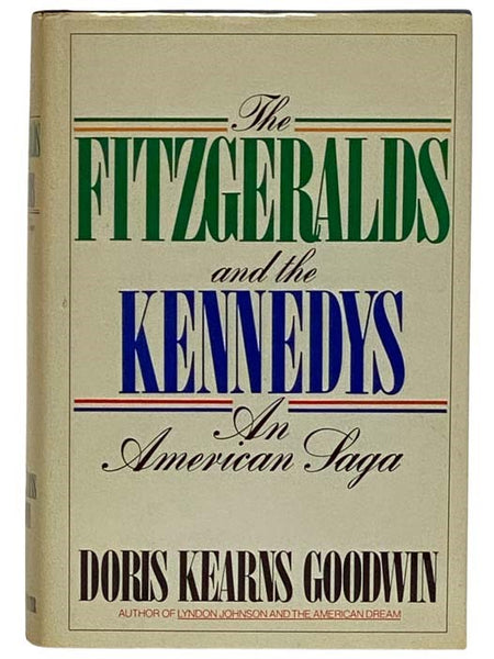 The Fitzgeralds and the Kennedys: An American Saga