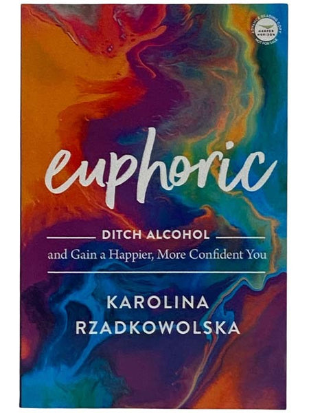 Euphoric: Ditch Alcohol and Gain a Happier, More Confident You