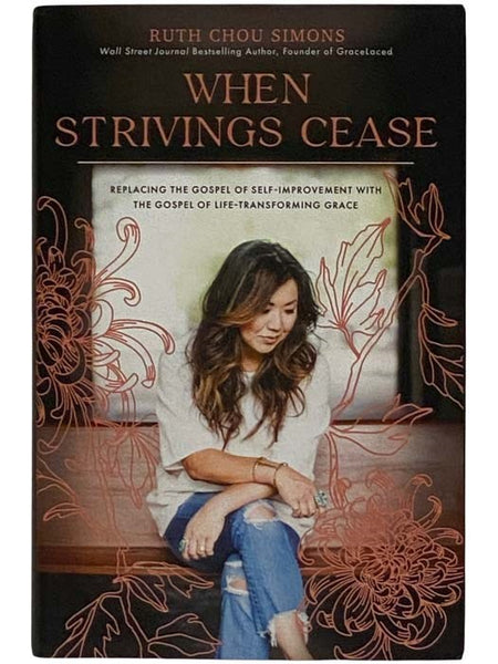 When Strivings Cease: Replacing the Gospel of Self-Improvement with the Gospel of Life-Transforming Grace