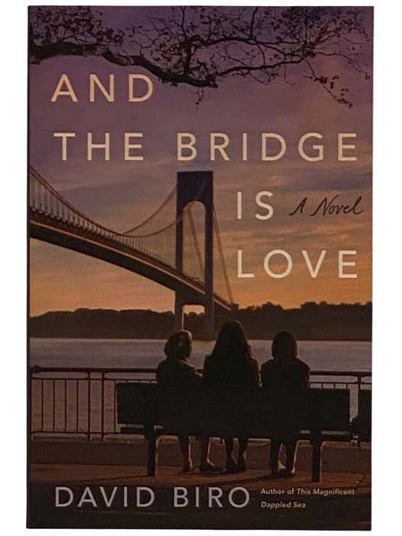 And the Bridge is Love: A Novel