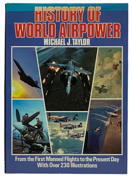 History of World Airpower: From the First Manned Flights to the Present Day [Air Power]