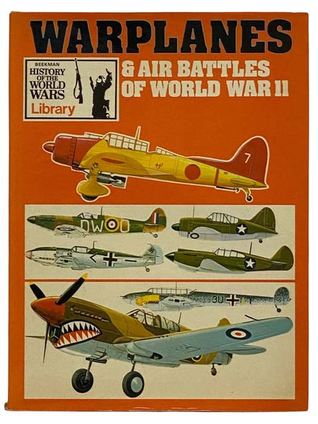 Warplanes & Air Battles of World War II (Beekman History of the World Wars Library)