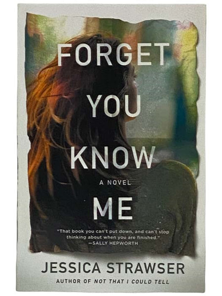 Forget You Know Me: A Novel