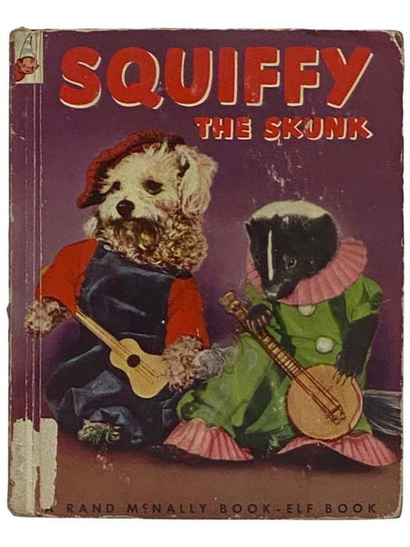 Squiffy the Skunk: A Rand McNally Book-Elf Book