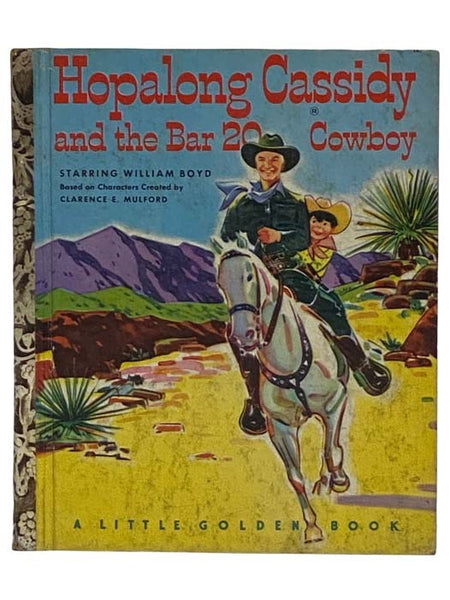 Hopalong Cassidy and the Bar 20 Cowboy: A Little Golden Book