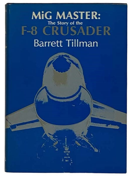 MiG Master: The Story of the F-8 Crusader