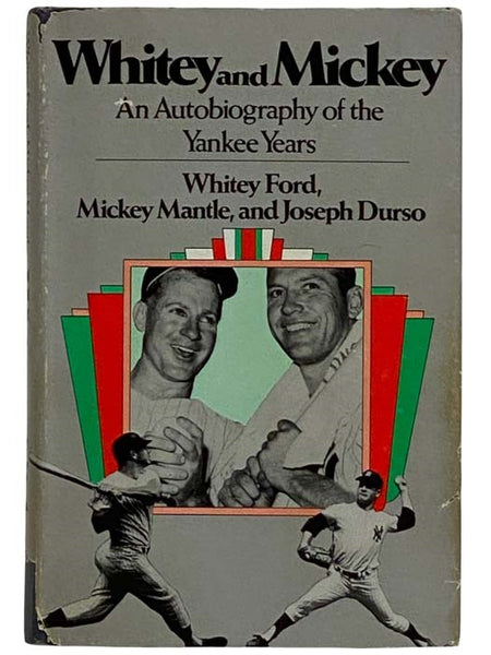 Whitey and Mickey: The Joint Autobiography of the Yankee Years [An Autobiography of the Yankee Years]